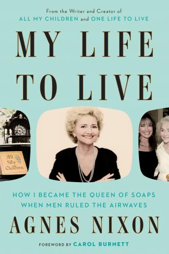 My Life to Live: How I Became the Queen of Soaps When Men Ruled the Airwaves