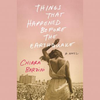 Things That Happened Before the Earthquake: A Novel