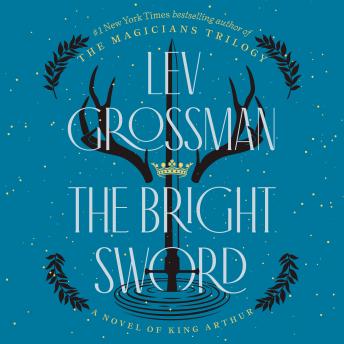 The Bright Sword: A Novel of King Arthur