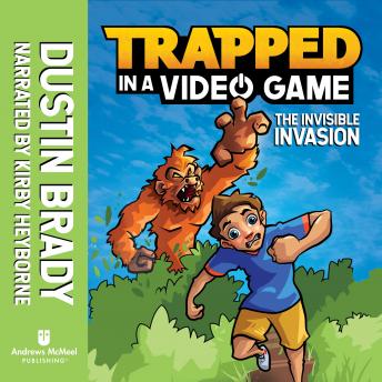 Trapped in a Video Game: The Invisible Invasion Audiobook Free