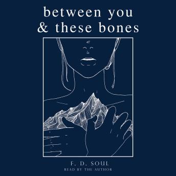 Between You and These Bones