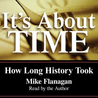 It's About Time: How Long History Took