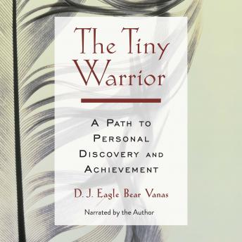 The Tiny Warrior: A Path to Personal Discovery and Achievement