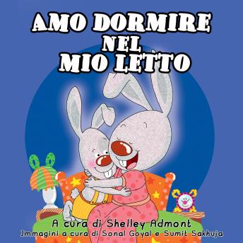 [Italian] - Amo dormire nel mio letto (Italian Only): I Love to Sleep in My Own Bed (Italian Only)