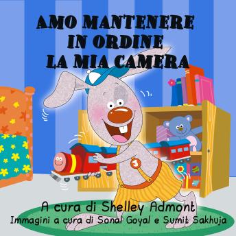 [Italian] - Amo mantenere in ordine la mia camera (Italian Only): I Love to Keep My Room Clean (Italian Only)