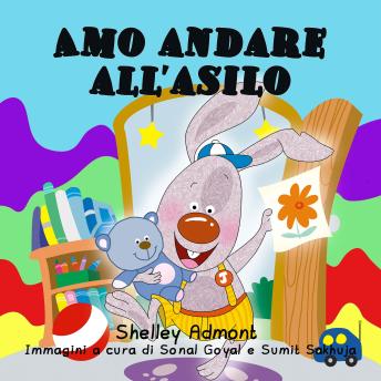 [Italian] - Amo andare all’asilo (Italian Only): I Love to Go to Daycare (Italian Only)