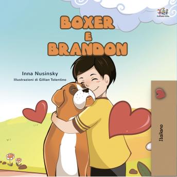 [Italian] - Boxer e Brandon (Italian Only): Boxer and Brandon (Italian Only)