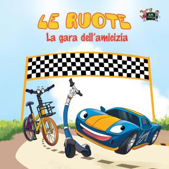 [Italian] - Le ruote La gara dell’amicizia (Italian Only): The Wheels: The Friendship Race (Italian Only)