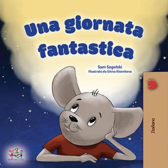 [Italian] - Una giornata fantastica (Italian Only): A wonderful Day (Italian Only)