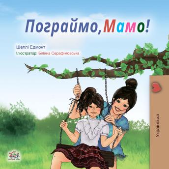 [Ukrainian] - Пограймо,Мамо! (Ukrainian Only): Let’s Play, Mom! (Ukrainian Only)