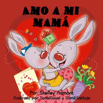 Amo a mi mamá (Spanish Only): I Love My Mom (Spanish Only)