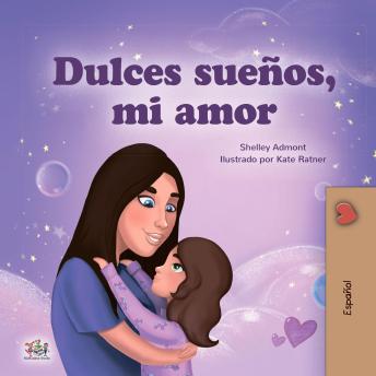 [Spanish] - Dulces sueños, mi amor (Spanish Only): Sweet Dreams, My Love (Spanish Only)