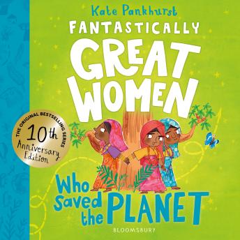Fantastically Great Women Who Saved the Planet: A fantastic gift for any child who dreams of making a difference!