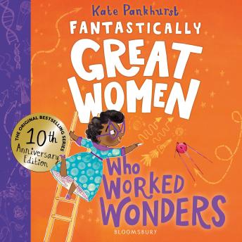 Fantastically Great Women Who Worked Wonders: A fantastic gift for any child who dreams of making their mark!