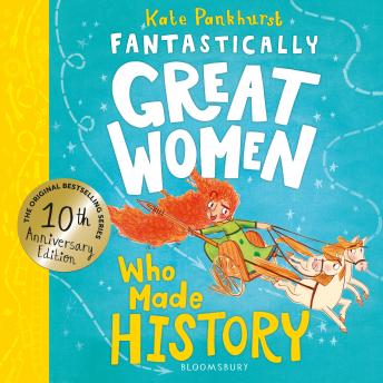 Fantastically Great Women Who Made History: A fantastic gift for any child who dreams of shaping the future!