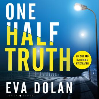 One Half Truth: 'EVERYONE should read Eva Dolan' Mark Billingham