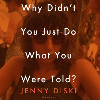 Why Didn’t You Just Do What You Were Told?: Essays