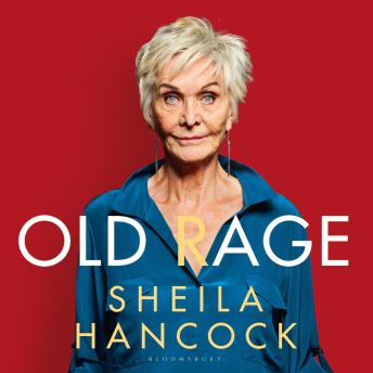 Old Rage: 'One of our best-loved actor's powerful riposte to a world driving her mad’ - DAILY MAIL