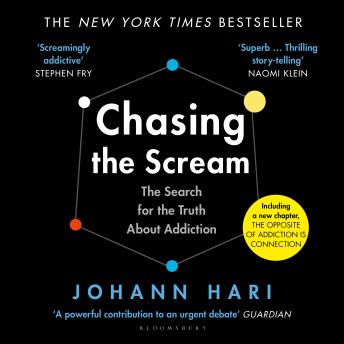 Chasing the Scream: The Search for the Truth About Addiction