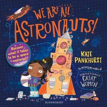 We Are All Astronauts: Discover what it takes to be a space explorer!