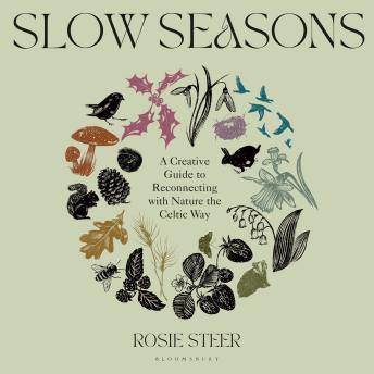 Slow Seasons: A Creative Guide to Reconnecting with Nature the Celtic Way