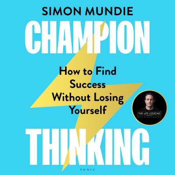 Champion Thinking: From the host of A New Way of Being podcast