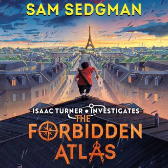 The Forbidden Atlas: The exhilarating action-packed mystery series where science meets adventure from Sam Sedgman