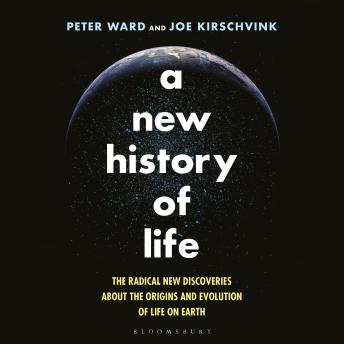 A New History of Life: The Radical New Discoveries about the Origins and Evolution of Life on Earth