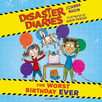 Disaster Diaries: The Worst Birthday Ever: The hilarious new series from the creators of The Worst Class in the World