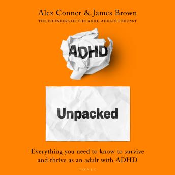 ADHD Unpacked: From the hosts of The ADHD Adults Podcast