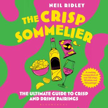 The Crisp Sommelier: The Ultimate Guide to Crisp and Drink Pairings