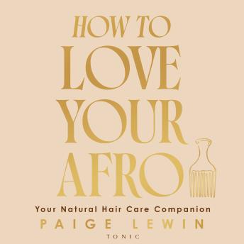 How to Love Your Afro: ‘Empowering and inspirational, everyone should read this book’ — Alison Hammond