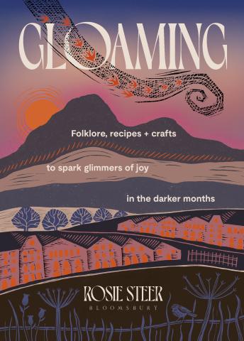 Gloaming: Folklore, recipes and crafts to spark glimmers of joy in the darker months