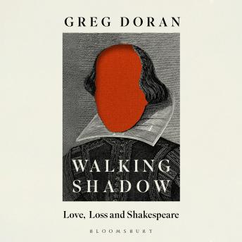 Walking Shadow: Love, Loss and Shakespeare