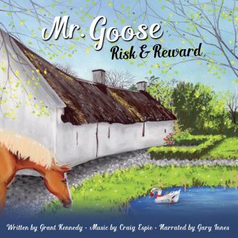 Mr. Goose: Risk & Reward, Grant Kennedy
