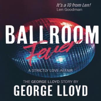 Ballroom Fever: A Strictly Love Affair, George Lloyd