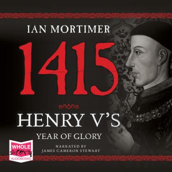 1415: Henry V's Year of Glory, Audio book by Ian Mortimer