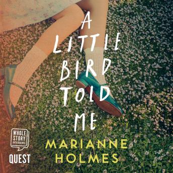 Little Bird Told Me, Audio book by Marianne Holmes