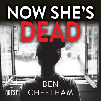 Now She's Dead: Jack Anderson Book 1, Audio book by Ben Cheetham