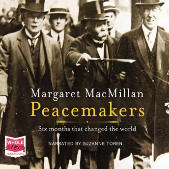 Peacemakers, Audio book by Margaret MacMillan