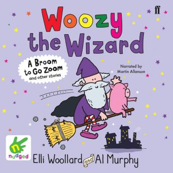 Woozy the Wizard: A Spell to Get Well and Other Stories