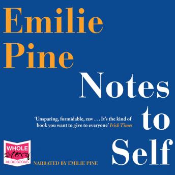 Get Best Audiobooks Literary Notes To Self by Emilie Pine Audiobook Free Mp3 Download Literary free audiobooks and podcast