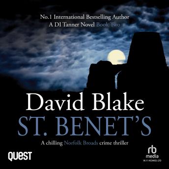 St. Benet's: A Chilling Norfolk Broads Crime Thriller: British Detective Tanner Murder Mystery Series Book 2