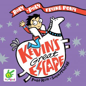 Listen Best Audiobooks Kids Kevin's Great Escape: A Roly-Poly Flying Pony Adventure by Sarah Mcintyre Free Audiobooks for iPhone Kids free audiobooks and podcast