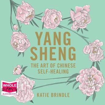 Yang Sheng: The Art of Chinese Self-Healing