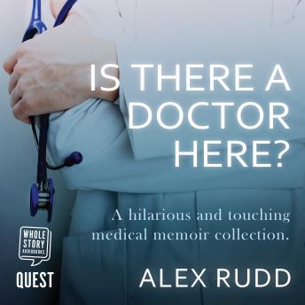 Get Best Audiobooks General Comedy Is There A Doctor Here?: An Omnibus: London Call-Out and Doctor In The House by Alex Rudd Free Audiobooks for iPhone General Comedy free audiobooks and podcast