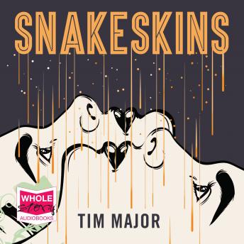 Snakeskins, Tim Major