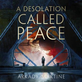 a desolation called peace arkady martine