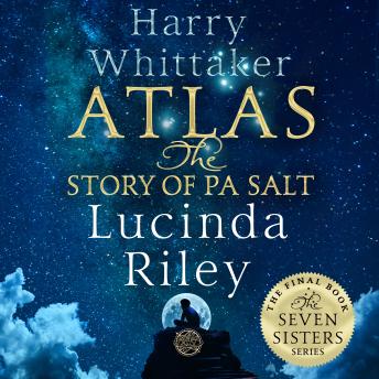Download Atlas: The Story of Pa Salt by Lucinda Riley, Harry Whittaker