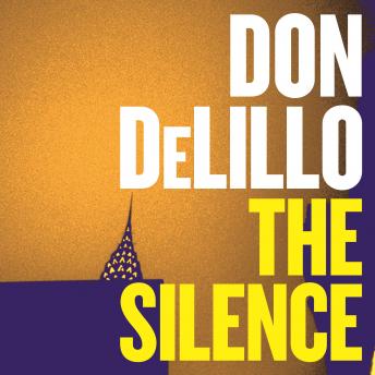 Silence, Audio book by Don DeLillo